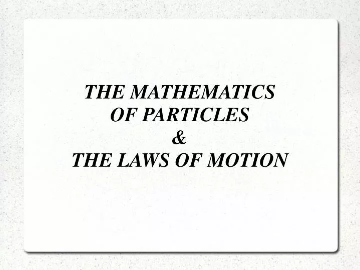 the mathematics of particles the laws of motion