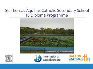 St. Thomas Aquinas Catholic Secondary School IB Diploma Programme