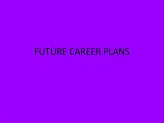 future career plans
