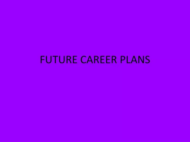 future career plans