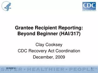 Grantee Recipient Reporting: Beyond Beginner (HAI/317)