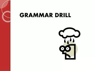 GRAMMAR DRILL