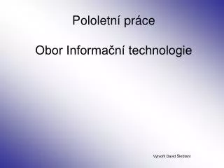 pololetn pr ce obor informa n technologie