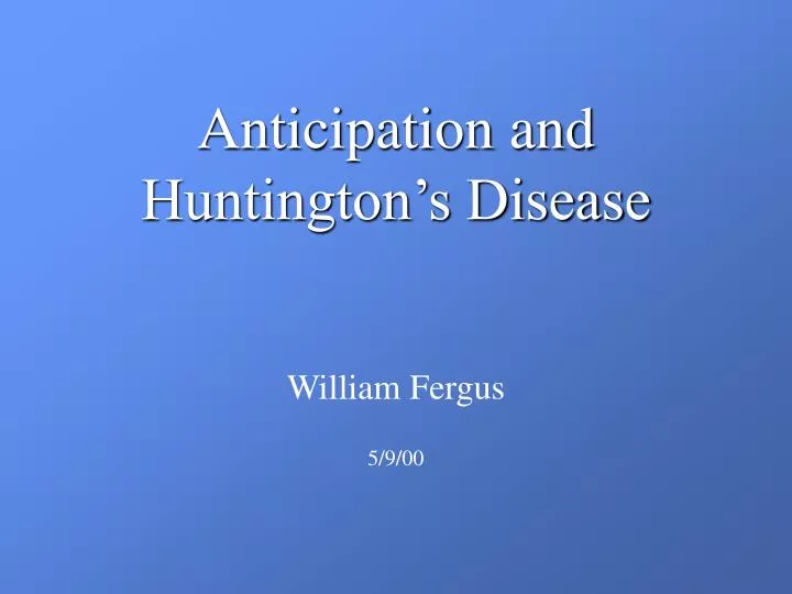 anticipation and huntington s disease