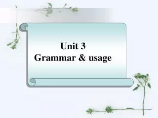 Unit 3 Grammar &amp; usage