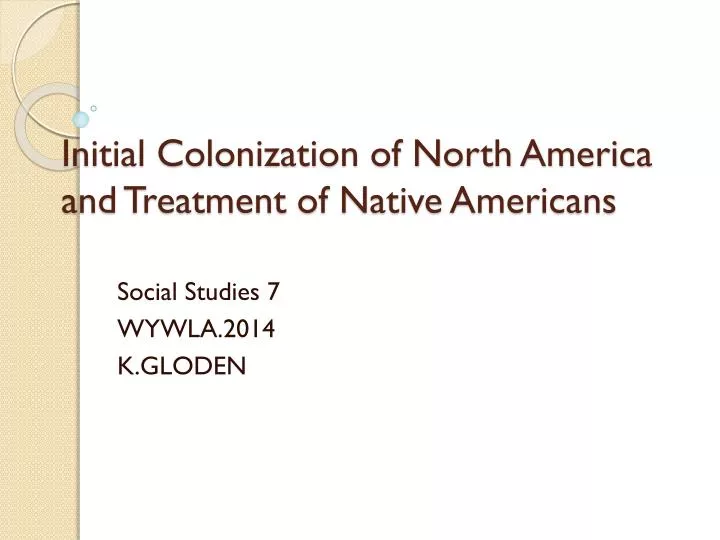 initial colonization of north america and treatment of native americans