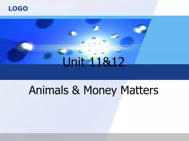 unit 11 12 animals money matters