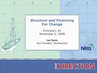 Structure and Financing For Change Princeton, NJ November 6, 2009