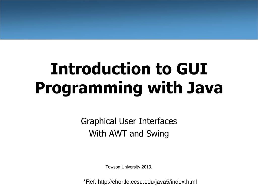 PPT - Introduction to GUI Programming with Java PowerPoint Presentation ...