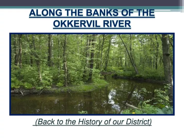 along the banks of the okkervil river