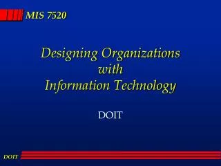 Designing Organizations with Information Technology