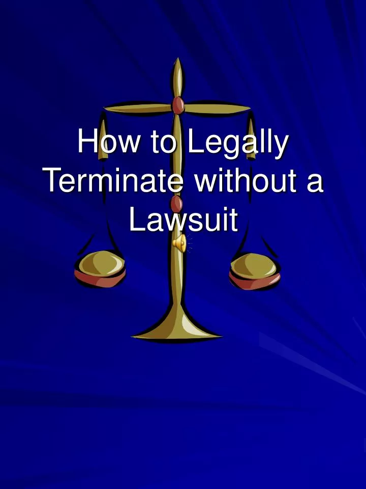 how to legally terminate without a lawsuit