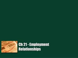 Ch 21 - Employment Relationships