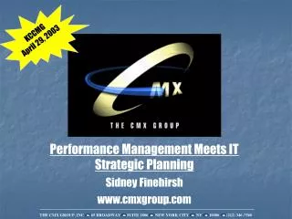 Performance Management Meets IT Strategic Planning Sidney Finehirsh cmxgroup