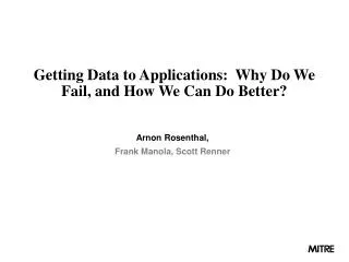 Getting Data to Applications: Why Do We Fail, and How We Can Do Better?