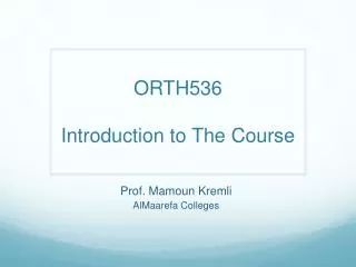 ORTH536 Introduction to T he Course