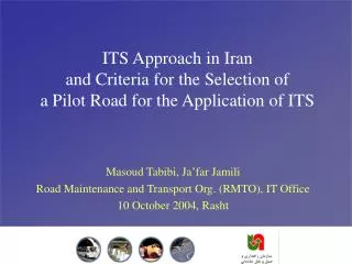 ITS Approach in Iran and Criteria for the Selection of a Pilot Road for the Application of ITS