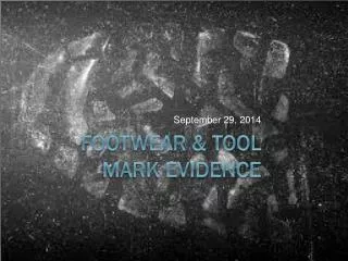 Footwear &amp; tool mark Evidence