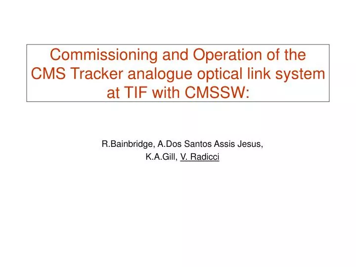 commissioning and operation of the cms tracker analogue optical link system at tif with cmssw