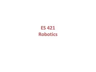 ES 421 Robotics