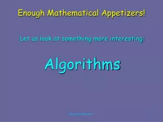 Enough Mathematical Appetizers!