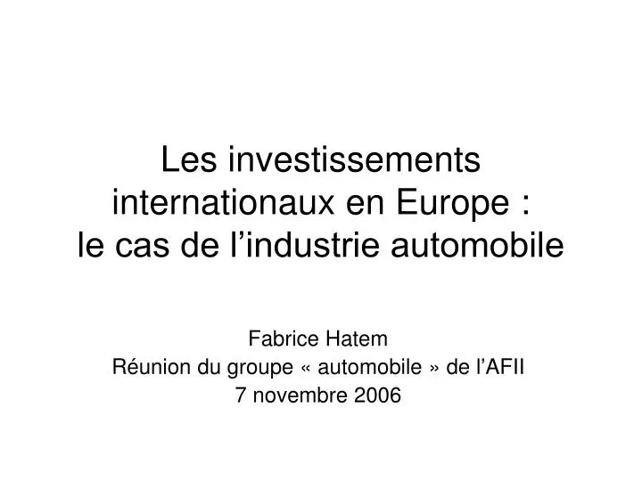 les investissements internationaux en europe le cas de l industrie automobile