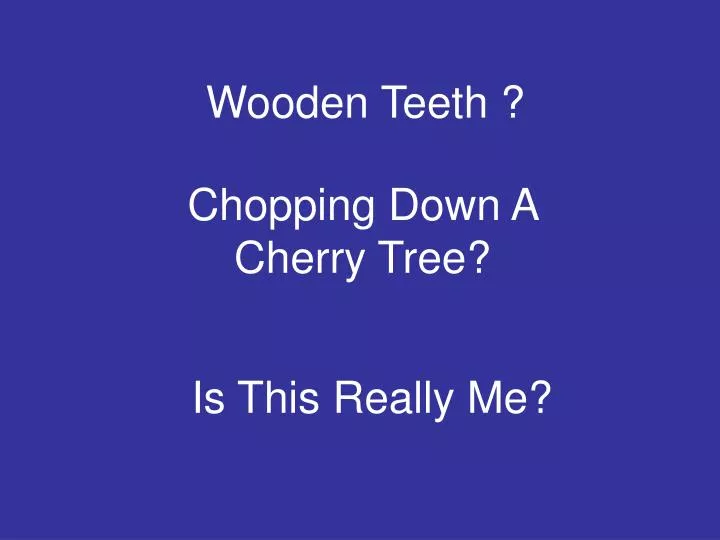 wooden teeth