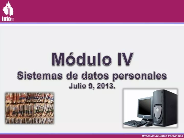m dulo iv sistemas de datos personales julio 9 2013