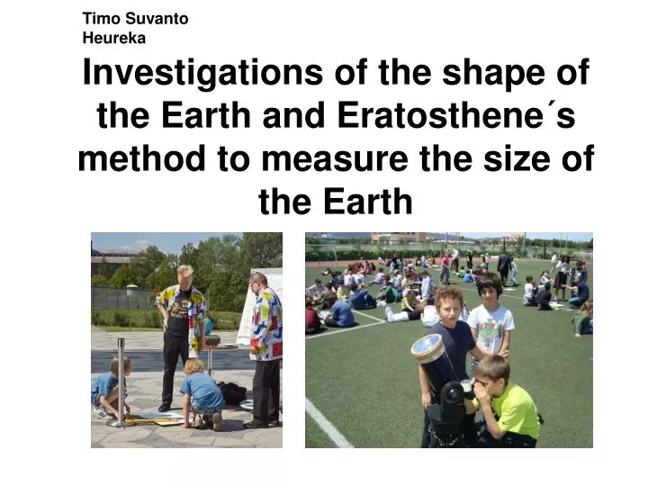 investigations of the shape of the earth and eratosthene s method to measure the size of the earth
