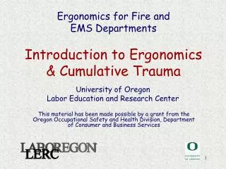 Ergonomics for Fire and EMS Departments Introduction to Ergonomics &amp; Cumulative Trauma