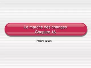 le march des changes chapitre 16