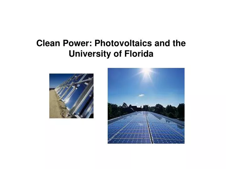 clean power photovoltaics and the university of florida
