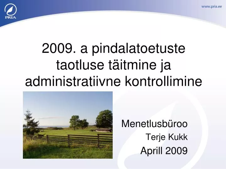 2009 a pindalatoetuste taotluse t itmine ja administratiivne kontrollimine
