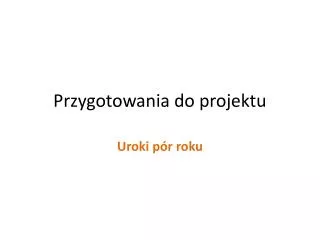 przygotowania do projektu