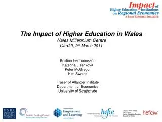 The Impact of Higher Education in Wales Wales Millennium Centre Cardiff, 9 th March 2011