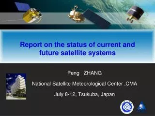 Report on the status of current and future satellite systems