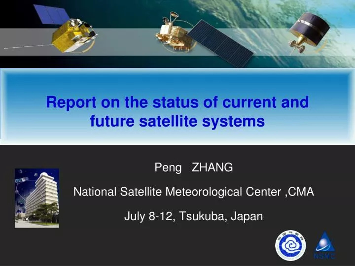 report on the status of current and future satellite systems