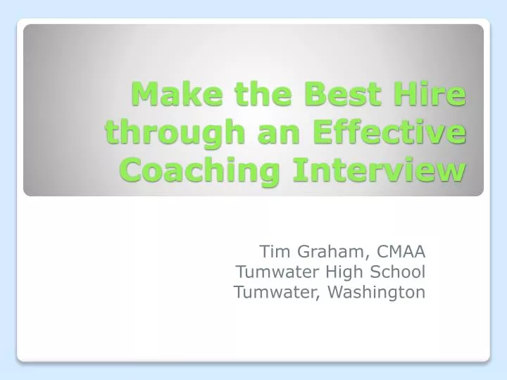make the best hire through an effective coaching interview