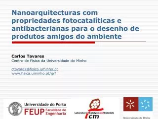 Carlos Tavares Centro de Física da Universidade do Minho ctavares@fisica.uminho.pt