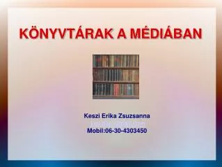 keszi erika zsuzsanna keszie@gmail com mobil 06 30 4303450