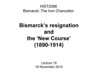 HIST2086 Bismarck: The Iron Chancellor