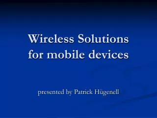 Wireless Solutions for mobile devices