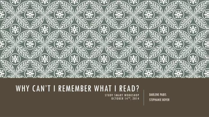 why can t i remember what i read study smart workshop october 14 th 2014