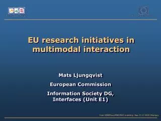 EU research initiatives in multimodal interaction