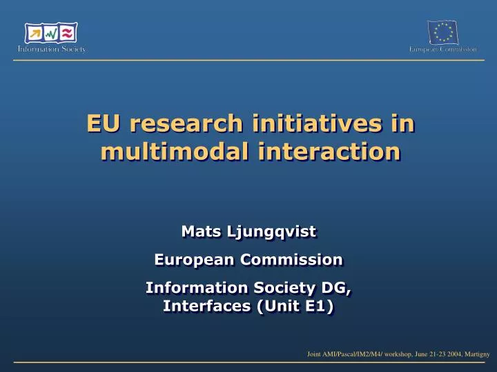 eu research initiatives in multimodal interaction