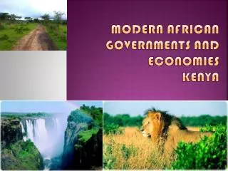 Modern African Governments and Economies KENYA