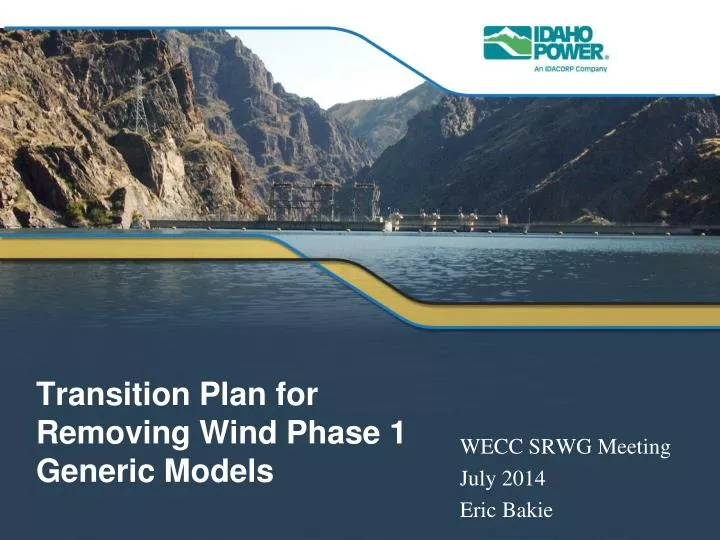 transition plan for removing wind phase 1 generic models