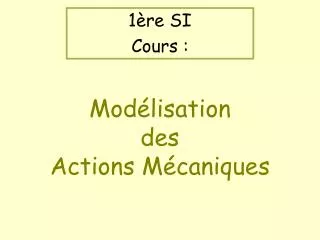 mod lisation des actions m caniques