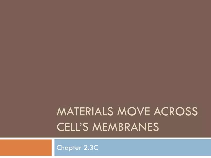 materials move across cell s membranes