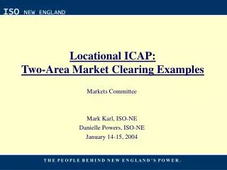 Markets Committee Mark Karl, ISO-NE Danielle Powers, ISO-NE January 14-15, 2004